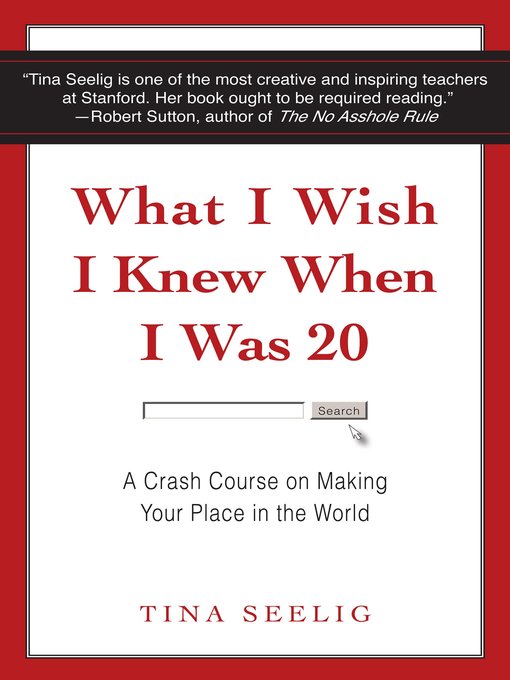 Title details for What I Wish I Knew When I Was 20 by Tina Seelig - Wait list